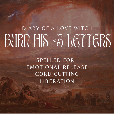 Burn His Love Letters